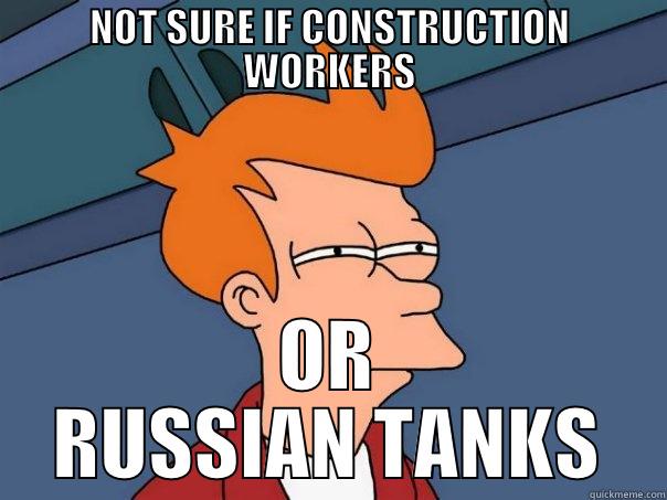 being woken up in Prague - NOT SURE IF CONSTRUCTION WORKERS OR RUSSIAN TANKS Futurama Fry