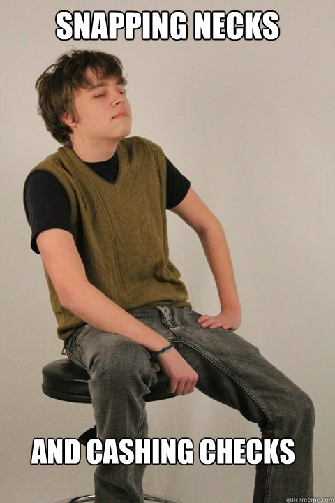 Snapping Necks And Cashing Checks - Snapping Necks And Cashing Checks  Harry Online