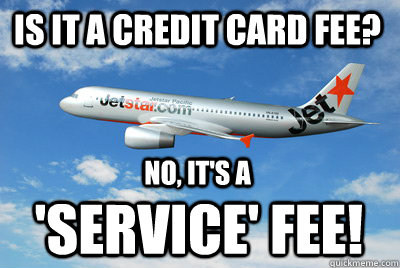 Is it a credit card fee? No, it's a 'Service' fee!  