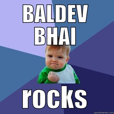 BALDEV BHAI ROCKS Success Kid