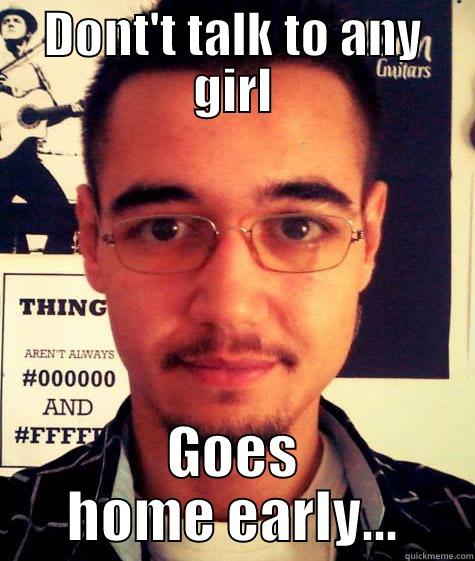 DONT'T TALK TO ANY GIRL GOES HOME EARLY... Misc