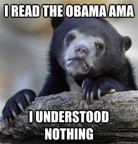 I read the Obama Ama I understood nothing  Confession Bear