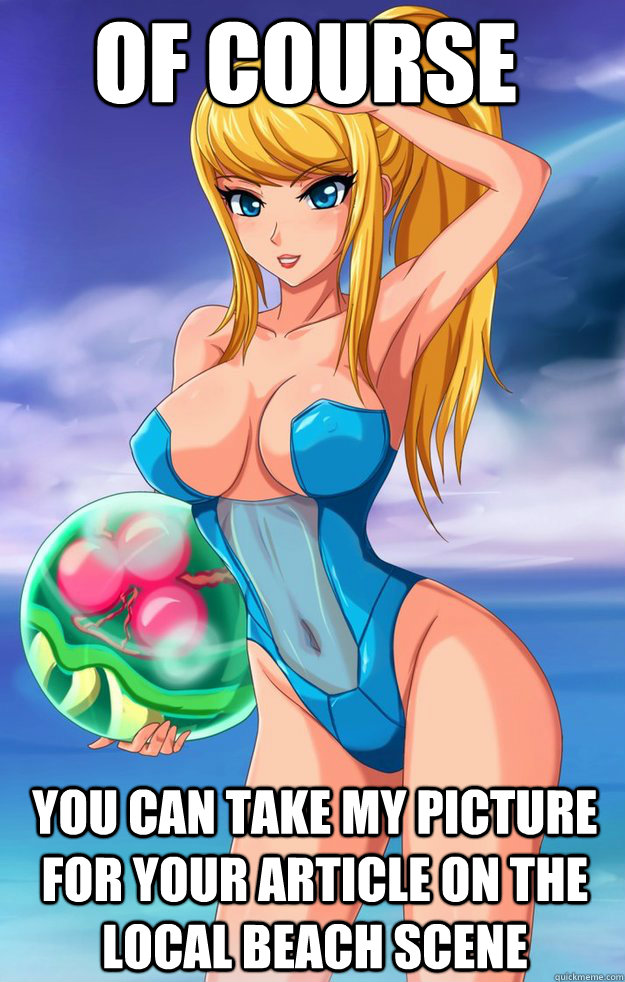 of course you can take my picture for your article on the local beach scene  Dumb Blonde Samus