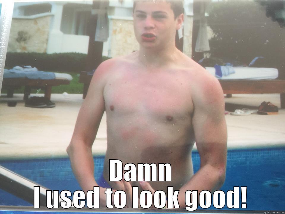  DAMN I USED TO LOOK GOOD! Misc