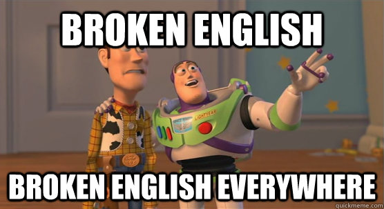 broken english broken english everywhere  Toy Story Everywhere