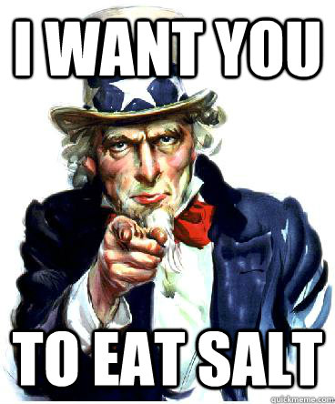 I Want you to eat salt - I Want you to eat salt  Uncle Sam