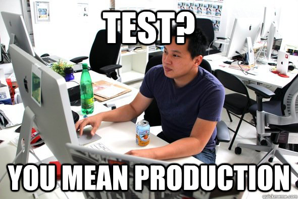 test? you mean production  