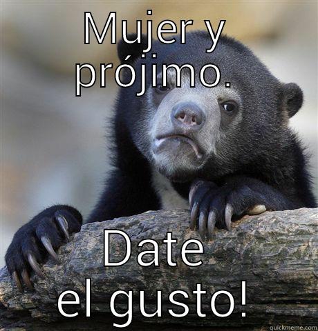 MUJER Y PRÓJIMO. DATE EL GUSTO! Confession Bear