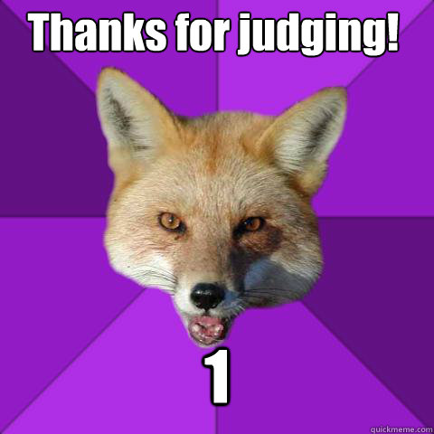 Thanks for judging! 1  Forensics Fox