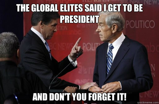 The global elites said I get to be President and don't you forget it!  Unhappy Rick Perry