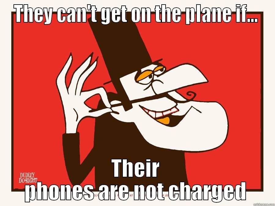 Snidely Whiplash - THEY CAN'T GET ON THE PLANE IF... THEIR PHONES ARE NOT CHARGED Misc