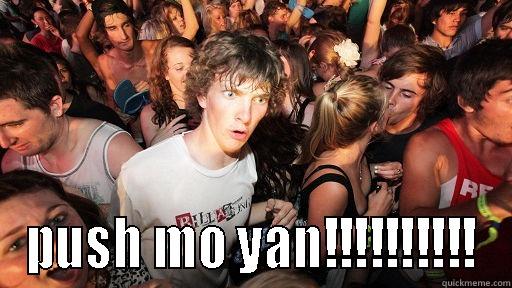  PUSH MO YAN!!!!!!!!!! Sudden Clarity Clarence
