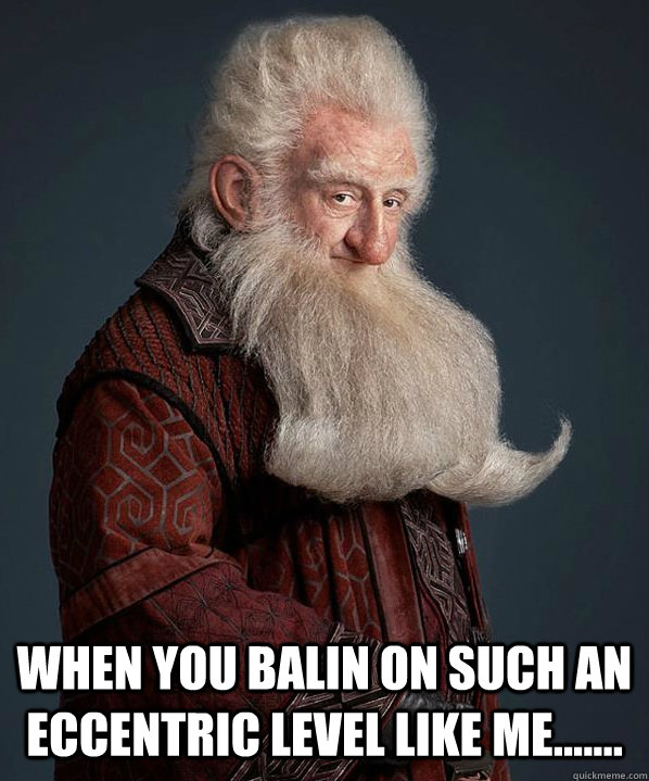 when you balin on such an eccentric level like me.......  Ballin Balin