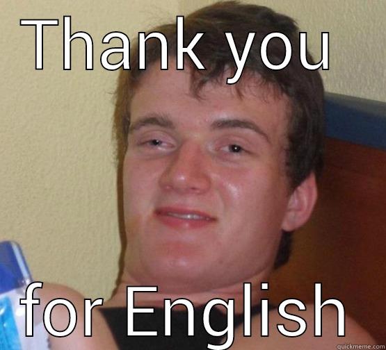 THANK YOU  FOR ENGLISH Misc