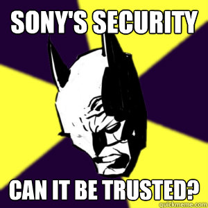 Sony's security Can it be trusted?  