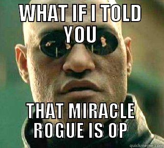 Miracle Rogue - WHAT IF I TOLD YOU THAT MIRACLE ROGUE IS OP Matrix Morpheus