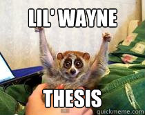 lil' Wayne Thesis  American Studies Slow Loris