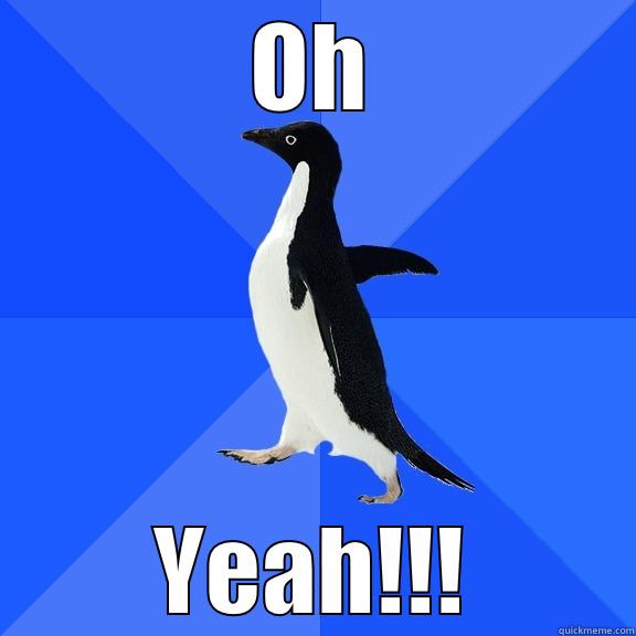OH YEAH!!! Socially Awkward Penguin