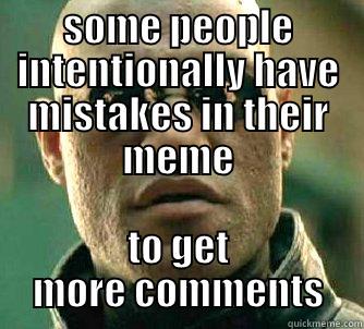 SOME PEOPLE INTENTIONALLY HAVE MISTAKES IN THEIR MEME TO GET MORE COMMENTS Matrix Morpheus