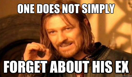 One Does Not Simply forget about his ex  Boromir
