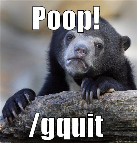 POOP! /GQUIT Confession Bear