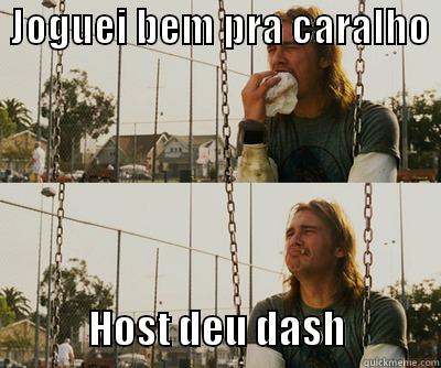 pop of a damn -  JOGUEI BEM PRA CARALHO                                                                                                          HOST DEU DASH            First World Stoner Problems