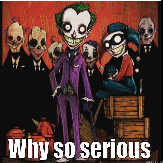  WHY SO SERIOUS Misc