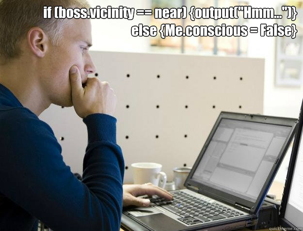 if (boss.vicinity == near) {output(