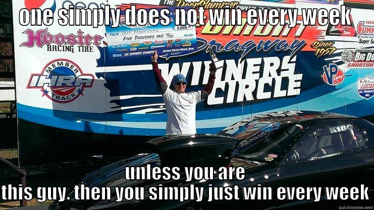 ONE SIMPLY DOES NOT WIN EVERY WEEK UNLESS YOU ARE THIS GUY. THEN YOU SIMPLY JUST WIN EVERY WEEK Misc