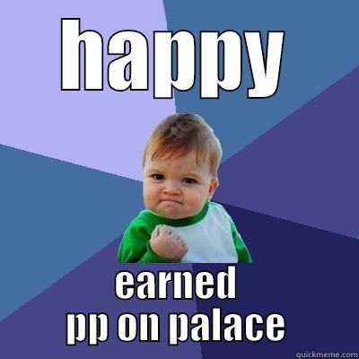HAPPY EARNED PP ON PALACE Success Kid
