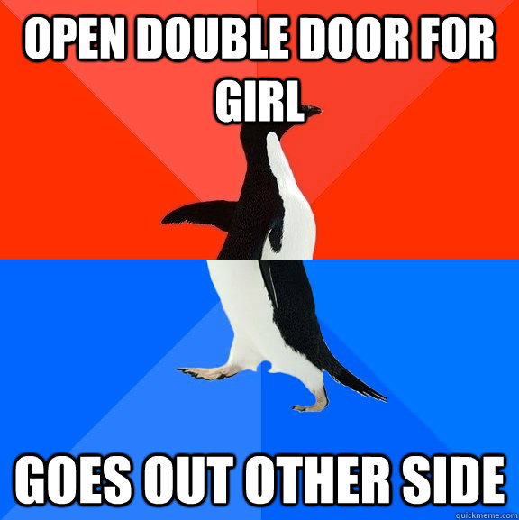 open double door for girl goes out other side  Socially Awesome Awkward Penguin