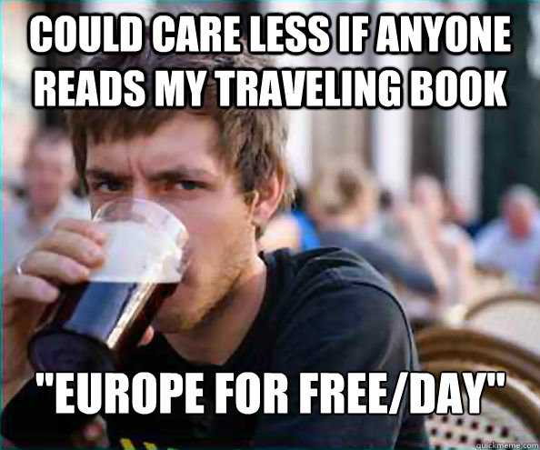 Could care less if anyone reads my traveling book  