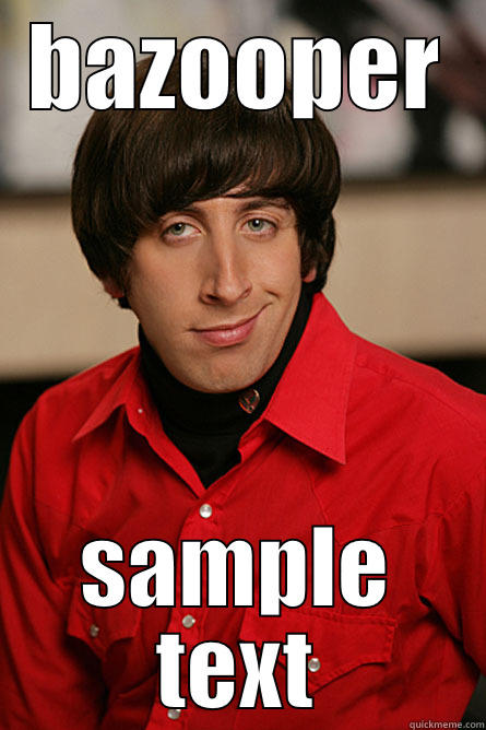 BAZOOPER SAMPLE TEXT Pickup Line Scientist