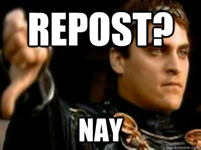 repost? NAy  Downvoting Roman
