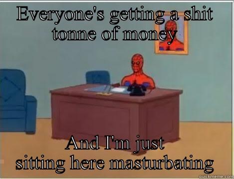 EVERYONE'S GETTING A SHIT TONNE OF MONEY AND I'M JUST SITTING HERE MASTURBATING Spiderman Desk