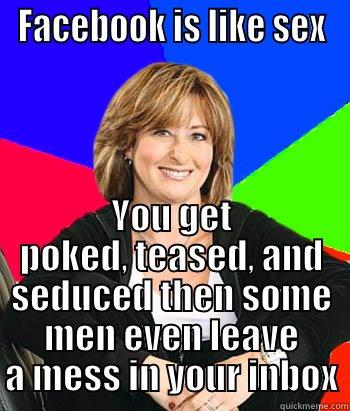 Facebook humping - FACEBOOK IS LIKE SEX YOU GET POKED, TEASED, AND SEDUCED THEN SOME MEN EVEN LEAVE A MESS IN YOUR INBOX Sheltering Suburban Mom