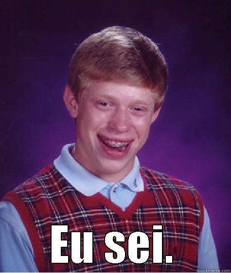  EU SEI. Bad Luck Brian