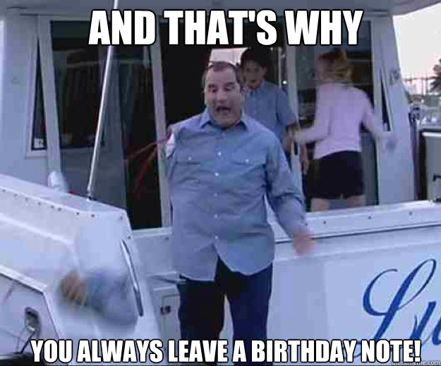 AND THAT'S WHY YOU ALWAYS LEAVE A BIRTHDAY NOTE! - AND THAT'S WHY YOU ALWAYS LEAVE A BIRTHDAY NOTE!  arrested development lesson