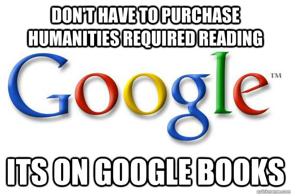don't have to purchase humanities required reading its on google books  Good Guy Google