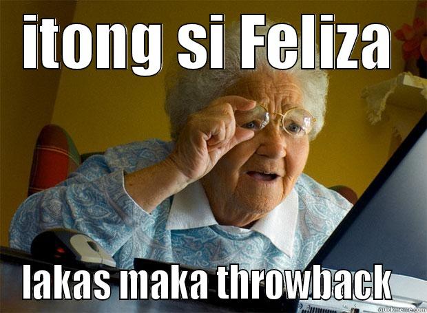 ITONG SI FELIZA LAKAS MAKA THROWBACK  Grandma finds the Internet