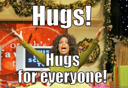 Harpo hugs - HUGS! HUGS FOR EVERYONE! Misc