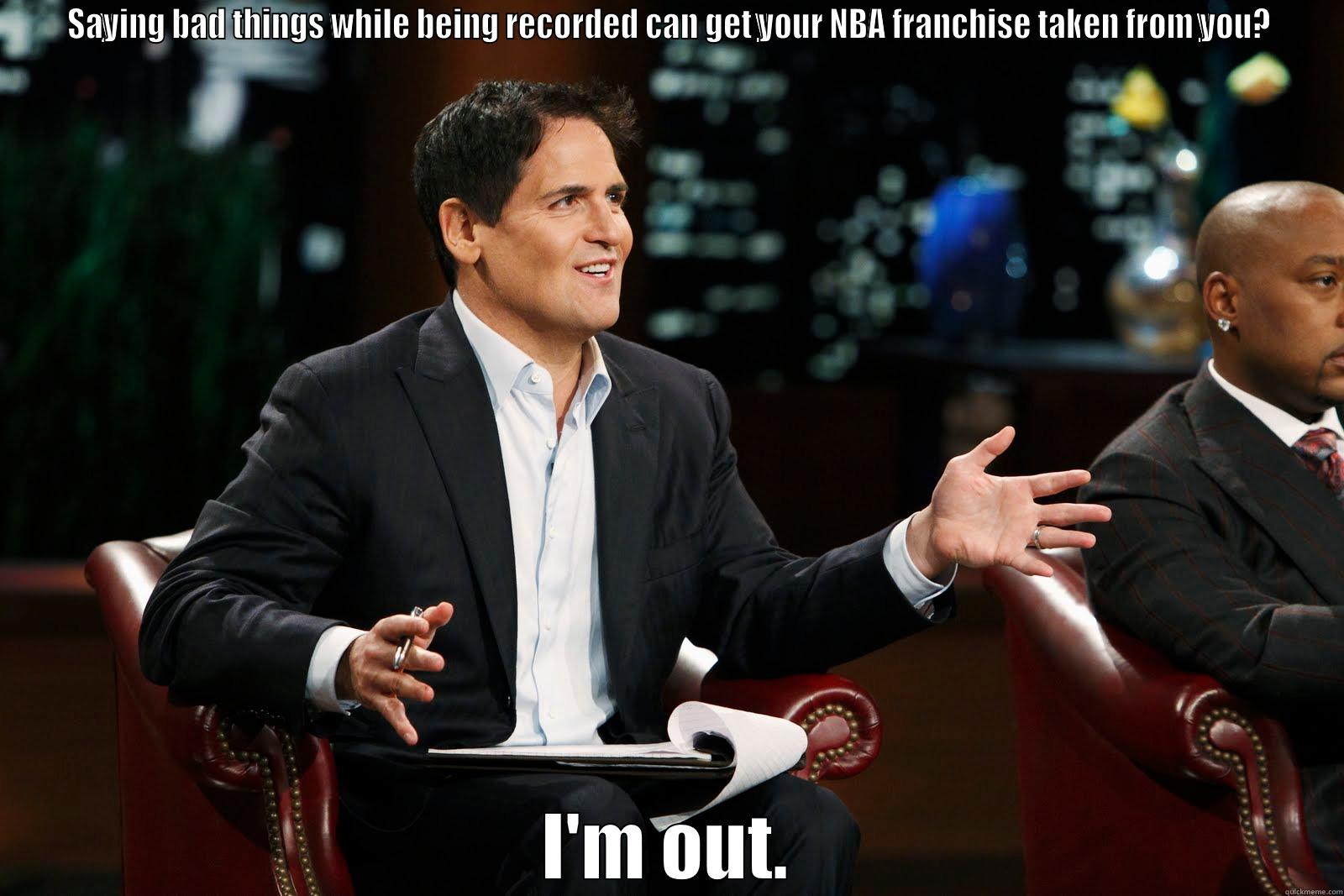 Shark Tank - SAYING BAD THINGS WHILE BEING RECORDED CAN GET YOUR NBA FRANCHISE TAKEN FROM YOU? I'M OUT. Misc