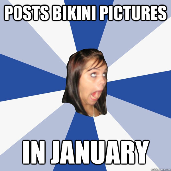 Posts bikini pictures in january  Annoying Facebook Girl