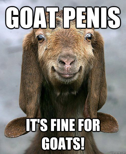 Goat penis It's fine for goats! - Goat penis It's fine for goats!  Misc