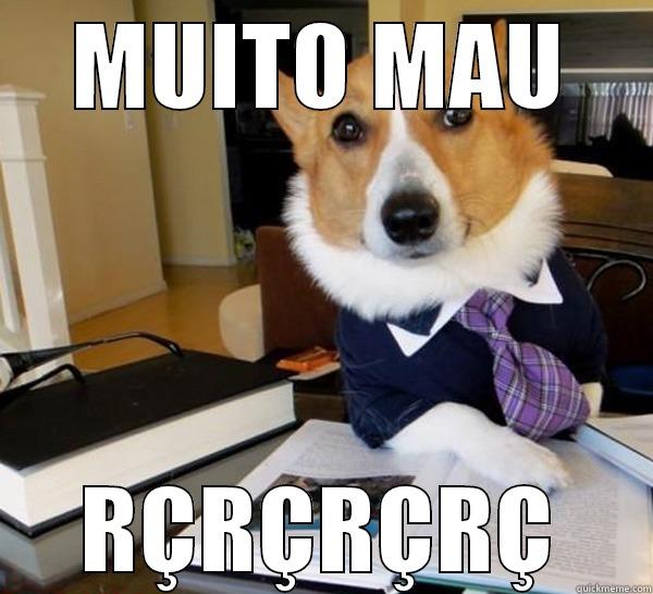 MUITO MAU RÇRÇRÇRÇ Lawyer Dog