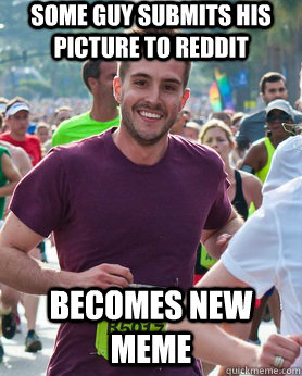 Some guy submits his picture to Reddit Becomes new meme  Ridiculously photogenic guy