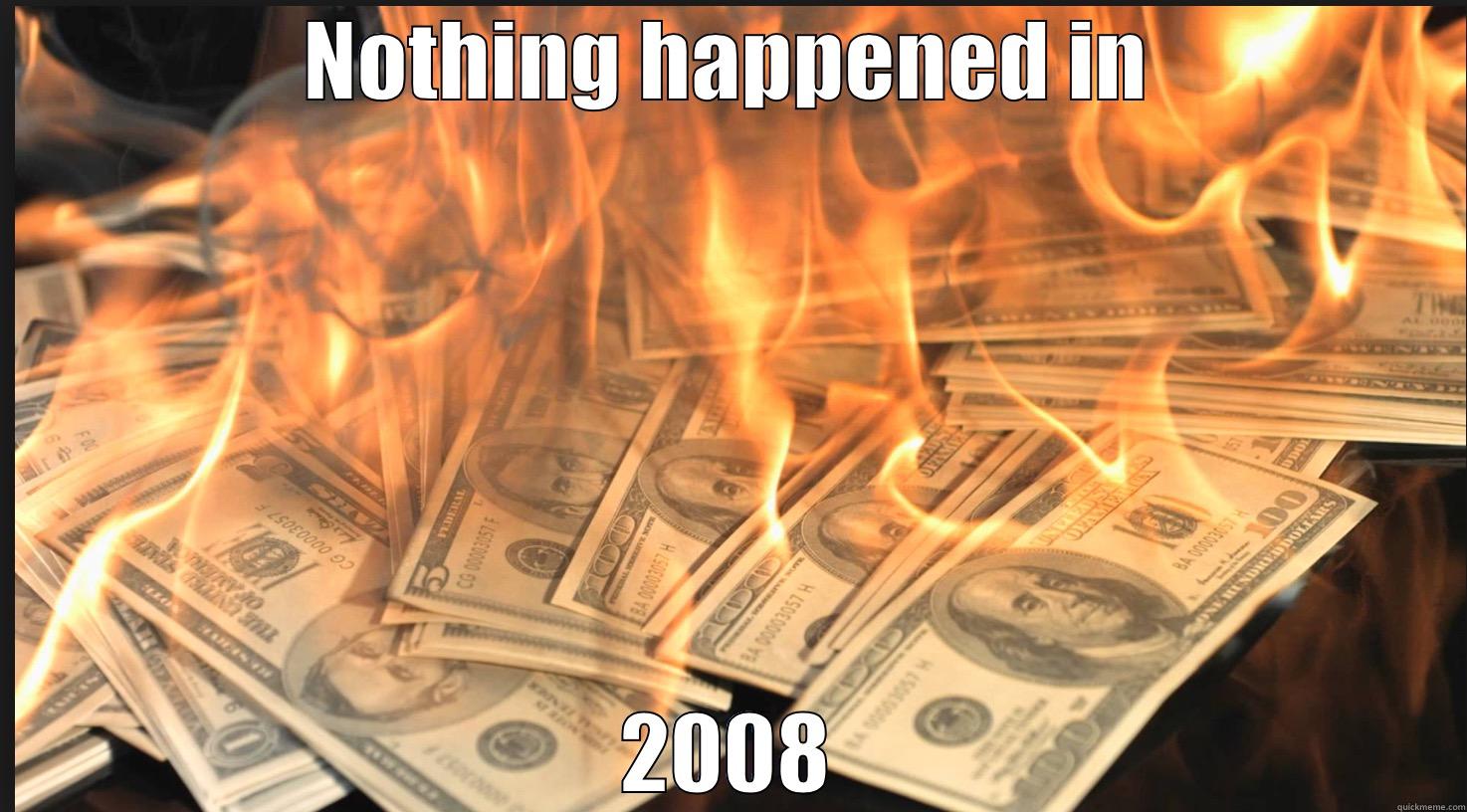 NOTHING HAPPENED IN 2008 Misc