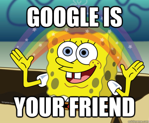 Google is your friend - Google is your friend  Spongebob rainbow