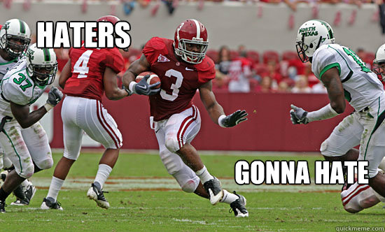 Haters gonna hate - Haters gonna hate  roll tide