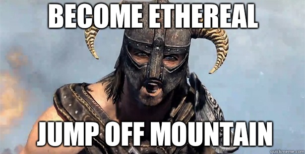 Become ethereal Jump off mountain  skyrim